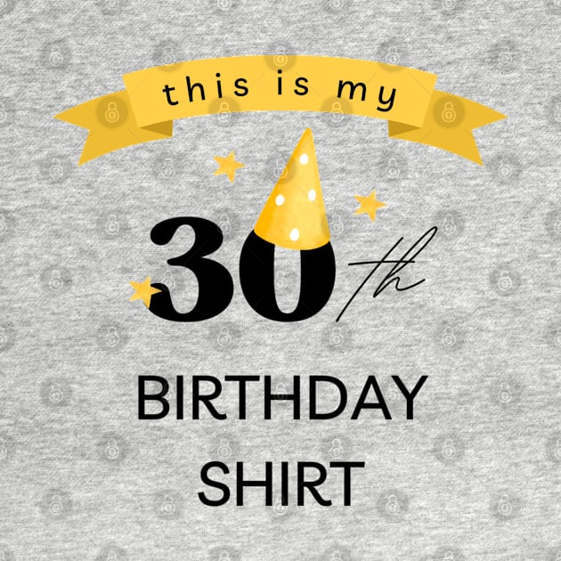 this is my 30th Birthday shirt by BlackRose Store